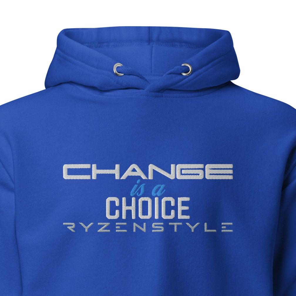 PREMIUM HOODIE 'CHANGE IS A CHOICE'